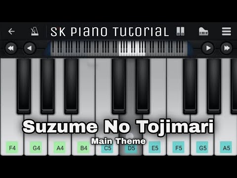 SUZUME NO TOJIMARI - MAIN THEME - Piano Tutorial
