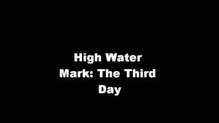 High Water Mark- The Third Day
