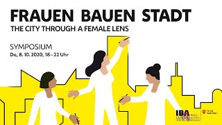 Frauen Bauen Stadt. The City Through a Female Lens: Symposium