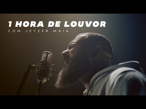 1 HORA DE LOUVOR com Jeyzer Maia | AS MELHORES