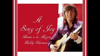 &quot;A Song of Joy (Himno a La Alegria)&quot; (Lyrics) 💖 BOBBY SHERMAN ❄️ 1970