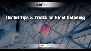 Consejos y trucos útiles sobre el detallado de acero con ProtaSteel