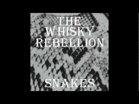 The Whisky Rebellion - Snakes [EP] - 01 - Snakes [Work-In-Progress Mix]