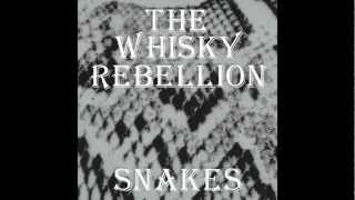 The Whisky Rebellion - Snakes [EP] - 01 - Snakes [Work-In-Progress Mix]