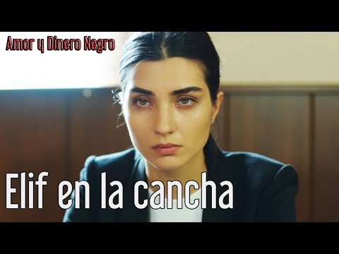 Amor y Dinero Negro - Elif En La Cancha | Kara Para Ask