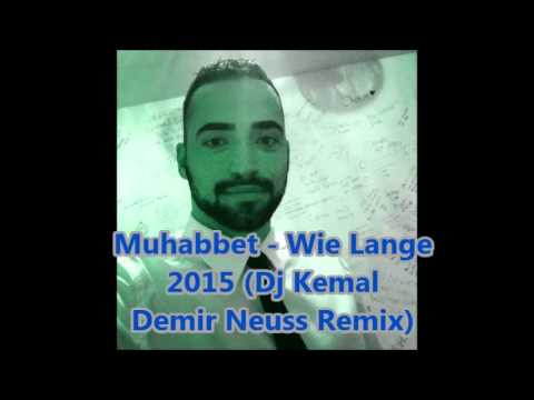 Muhabbet - Wie Lange 2015 (Dj Kemal Demir Neuss Remix)