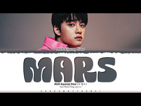 Doh Kyung Soo (D.O.) 'Mars' Lyrics (도경수 Mars 가사) [Color Coded Han_Rom_Eng] | ShadowByYoongi