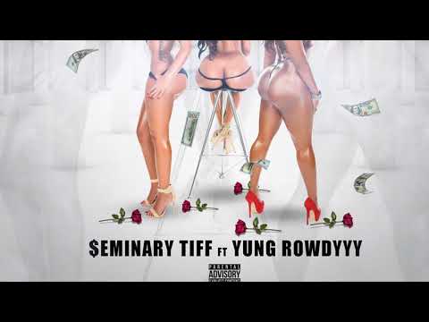 $eminary Tiff-“Need A Real Bihh” Ft. Yung Rowdyyy (Official Audio)