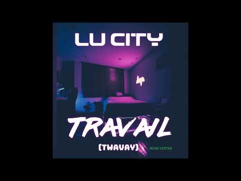Lu City   Travail Twavay