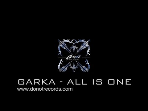 Garka - All Is One ( Official Video )