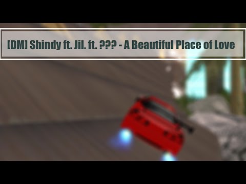 [DM] Shindy ft. Jil. ft. ??? - A Beautiful Place of Love