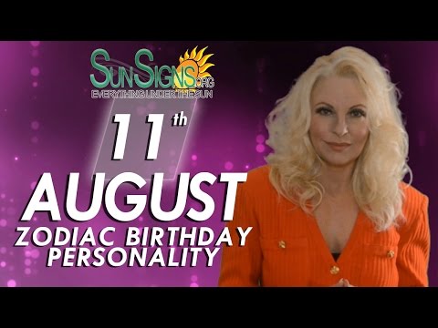 August 11th Zodiac Horoscope Birthday Personality - Leo - Part 2
