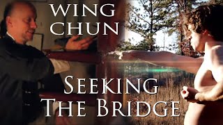 Wing Chun Film w Sifu Russ Cichon - Seeking The Bridge