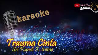 Download lagu TRAUMA CINTA KARAOKE - SRI KANDI X-TREME mp3