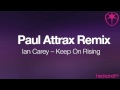 Ian Carey Keep On Rising (Paul Attrax Remix ...
