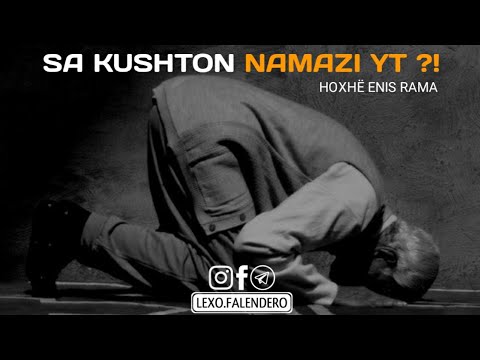 Sa kushton Namazi yt - Hoxhë Enis Rama