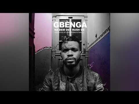 Gbenga – Na Dem Dey Rush Us (Official Audio)