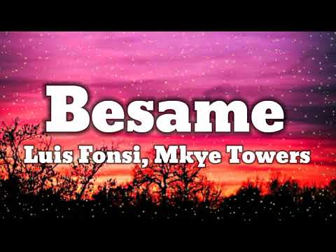 Luis Fonsi, Myke Towers - Besame (letra/lyrics)