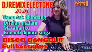 Download lagu TAMU TAK DIUNDANG DJ REMIX ELECTONE 2026 !! DISCO DANGDUT HITS FULL BASS GLERR  mp3