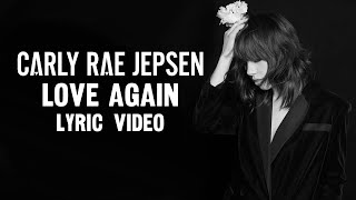 Carly Rae Jepsen - Love Again [LYRIC VIDEO]