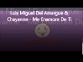 Luis Miguel Del Amargue & Chayanne   Me Enamore De Ti (Bachata Romantica)