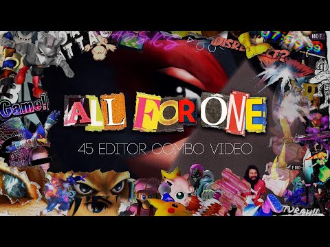 ALL FOR ONE (45 Editors, 1 Combo Video)