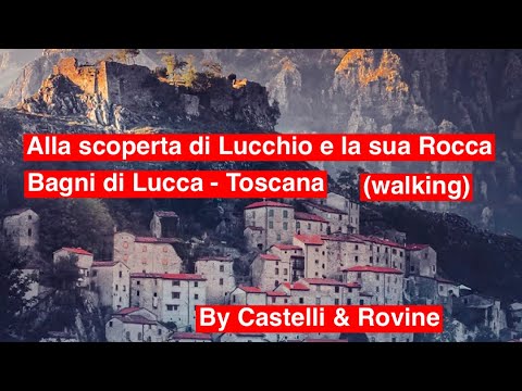 ALLA SCOPERTA DI LUCCHIO E LA SUA ROCCA - BAGNI DI LUCCA - TOSCANA - | WALKING