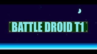 Battle Droid T1 - Trailer