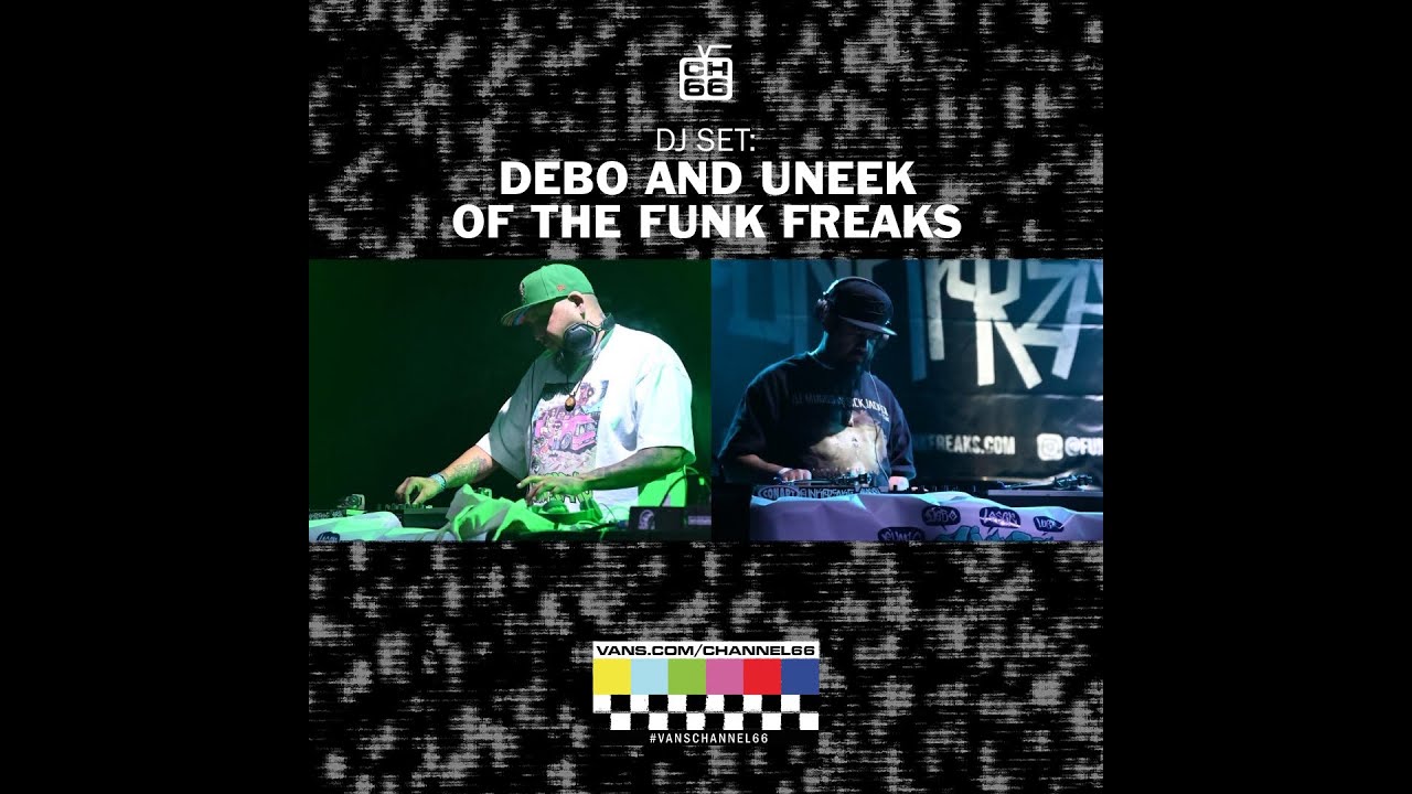 funkfreaks DJ DEBO & UNEEK 2021 VANS Channel66
