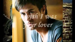 Enrique Iglesias - I Wish I Was Your Lover [With Lyrics]