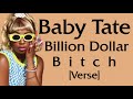 Baby Tate - Billion Dollar Bitch (Verse - Lyrics]