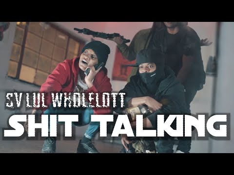 Sv Lul Wholelott - Shit Talking (OFFICIAL MUSIC VIDEO) (shot by @HeyyAyyOne)
