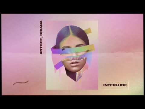 Antdot, Briana - Interlude
