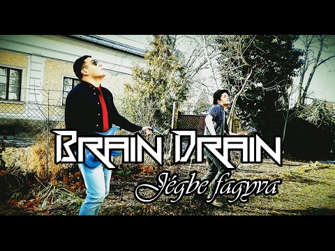 Brain Drain - Jégbe fagyva (Official Video - 2017 HD)