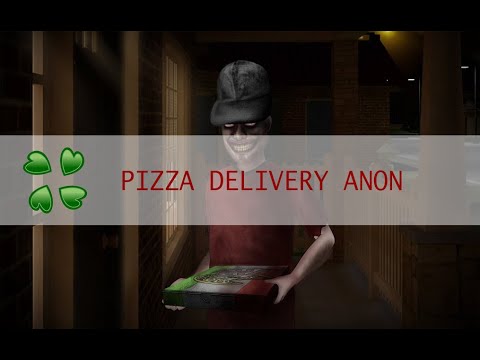 Pizza Delivery Anon | 4Chan /x/ Greentext
