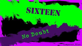 Sixteen - No Doubt Karaoke Version