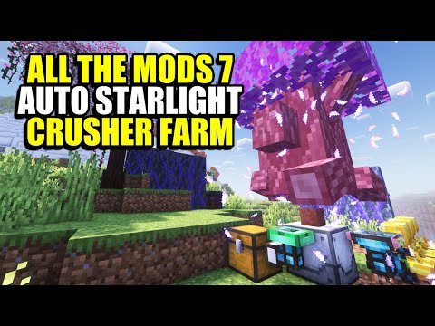 Ep149 Auto Starlight Crusher Farm - Minecraft All The Mods 7 Modpack
