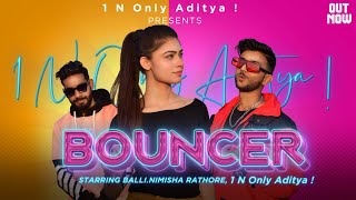 Bouncer(Official Video)| Balli Dilwala Ft. 1 N Only Aditya !|Nimisha Rathore |Latest Punjabi Song|4k