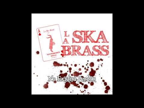 No Existirá Perdón - La Ska Brass