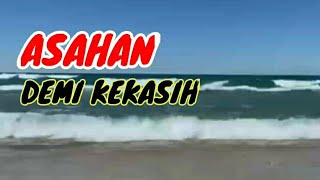 Download lagu ASAHAN demi kau kekasih(lirik) mp3 Download lagu ASAHAN demi kau kekasih(lirik) mp3