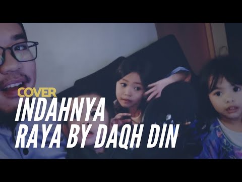 Indahnya Raya Cover by Daqh Din
