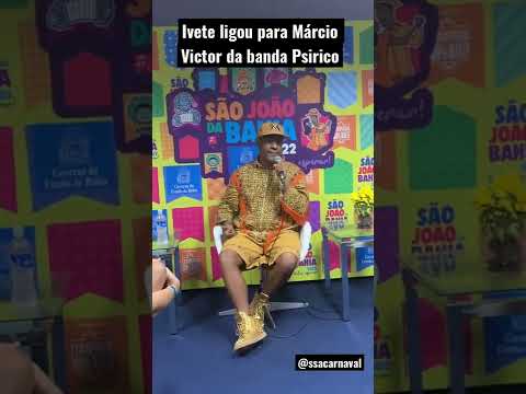 Márcio Victor recebeu ligação de Ivete Sangalo