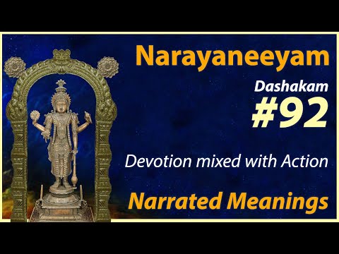 92. Karma Mishra Bhaktih - Narrated Meanings - Narayaneeyam Dasakam 92