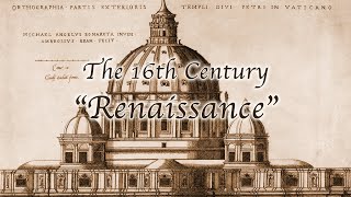 The 16th Century: &quot;Renaissance&quot;