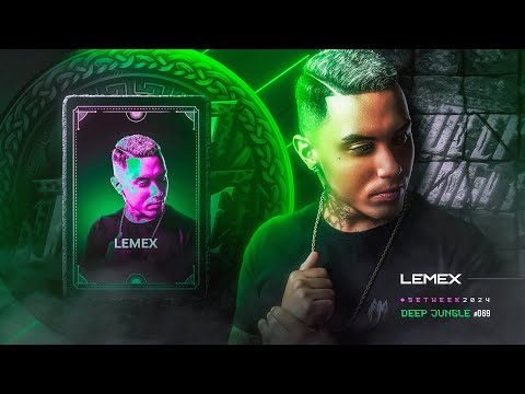 Deep Jungle | Set Week - LEMEX - #069