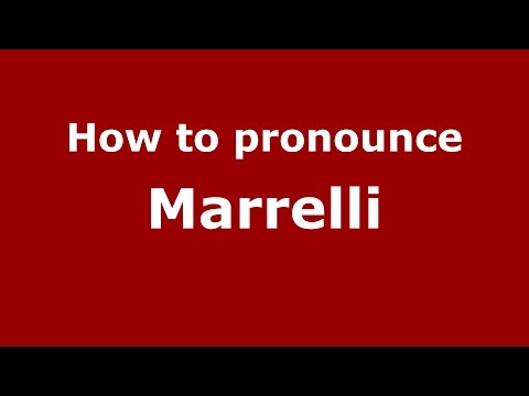 How to pronounce Marrelli