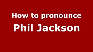 How to pronounce Phil Jackson