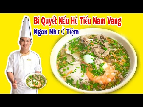 Bí Quyết Nấu NƯỚC LÈO HỦ TIẾU NAM VANG Siêu Ngon