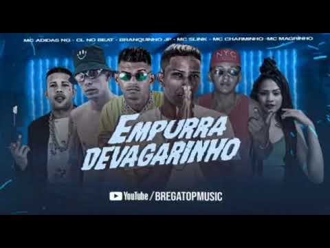 CL NO BEAT, ADIDAS NG, BRANQUINHO JP, SLINK, CHARMINHO, MAGRINHO - EMPURRA DE VAGARINHO BREGA FUNK