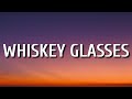 Morgan Wallen - Whiskey Glasses (Lyrics)